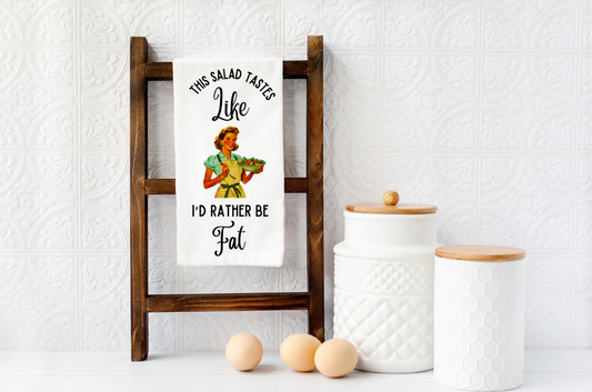 SALAD TASTES LIKE I'D RATHER BE FAT Microfiber kitchen towel 16x24