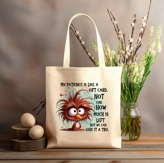 PATIENCE is like a GIFT CARD 12x14 canvas tote bag