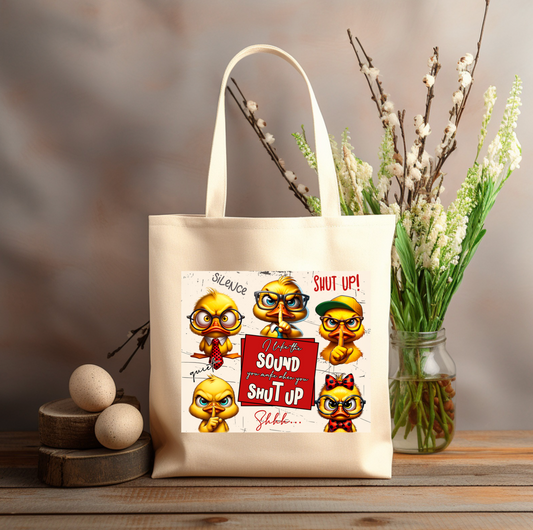 I like the SOUND you make when you SHUT UP chicks 12x14 canvas tote bag
