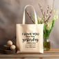 I love you MORE THAN YESTERDAY 12x14 canvas tote bag