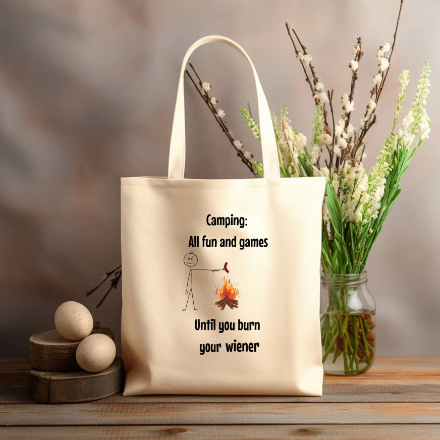Camping all fun & games until you BURN YOUR WEINER 12x14 canvas tote bag